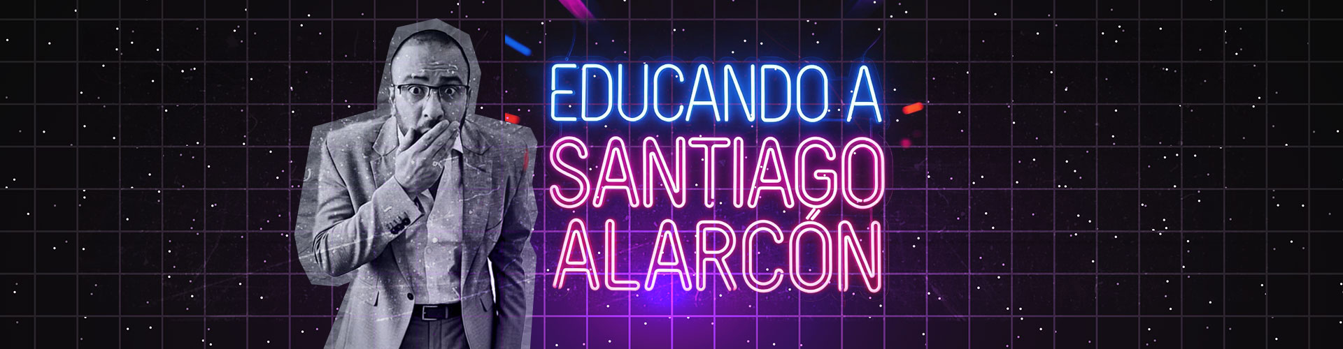 EDUCANDO A SANTIAGO ALARCÓN